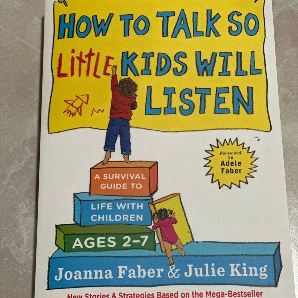 How to Talk So Little Kids Will Listen by Joanna Faber & Julie King